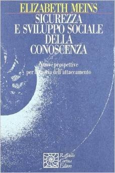 Sicurezza e sviluppo sociale della conoscenza. Nuove prospettive per la teoria dell'attaccamento