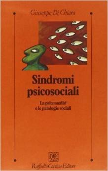 Sindromi psicosociali. La psicoanalisi e le patologie sociali