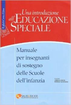 Una introduzione all'educazione speciale. Manuale per insegnanti di sostegno delle Scuole dell'infanzia
