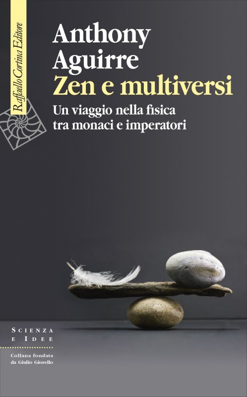 Zen e multiversi. Un viaggio nella fisica tra monaci e imperatori