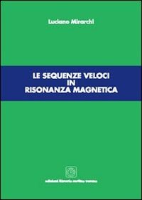 Le sequenze veloci in risonanza magnetica