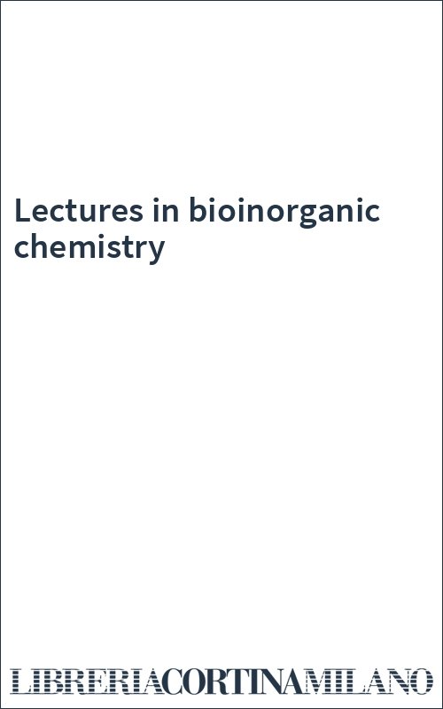 Lectures in bioinorganic chemistry