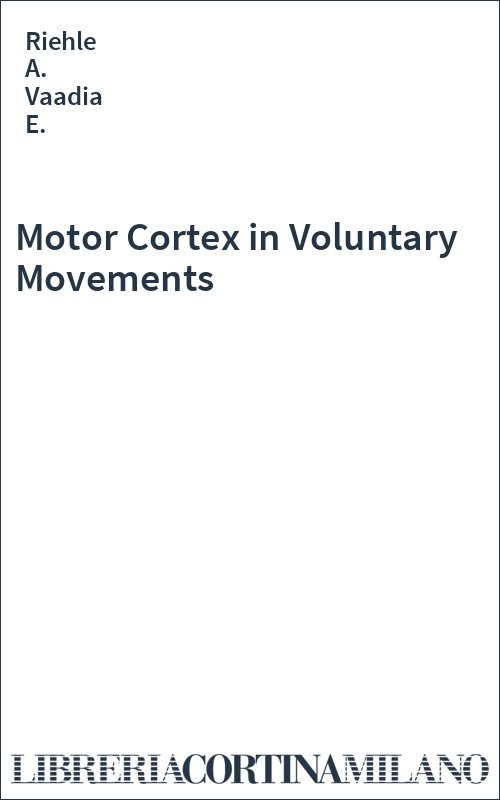Motor Cortex in Voluntary Movements