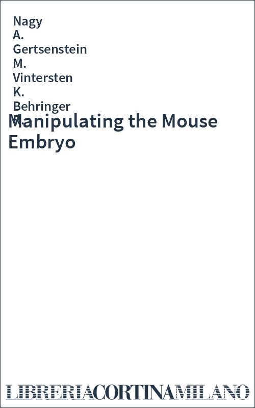 Manipulating the Mouse Embryo