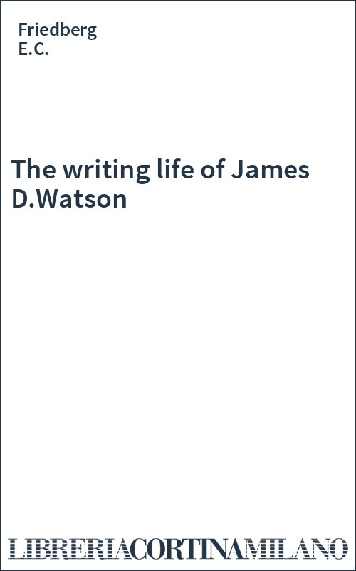The writing life of James D.Watson