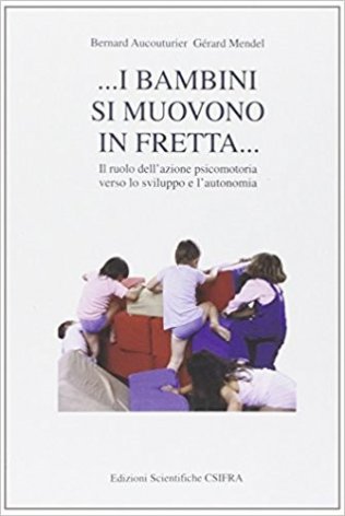 I bambini si muovono in fretta. Il ruolo dell'azione psicomotoria verso lo sviluppo e l'autonomia