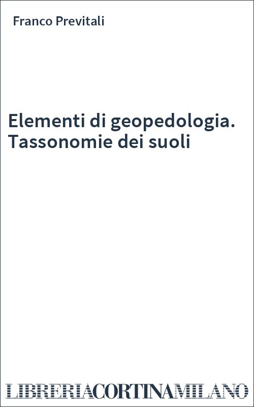 Elementi di geopedologia. Tassonomie dei suoli