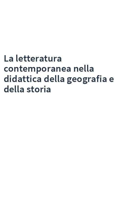 La letteratura contemporanea nella didattica della geografia e della storia