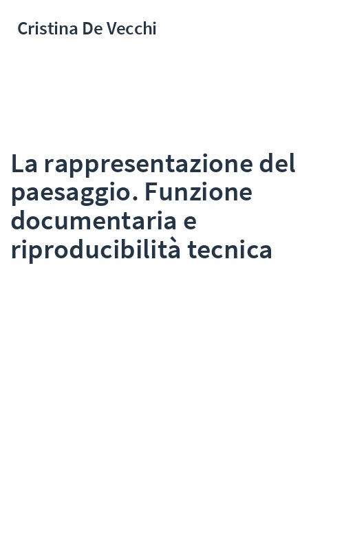 La rappresentazione del paesaggio. Funzione documentaria e riproducibilità tecnica
