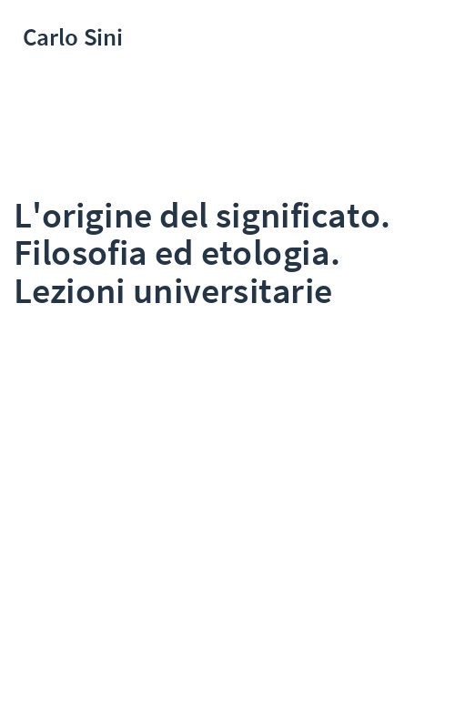 L'origine del significato. Filosofia ed etologia. Lezioni universitarie