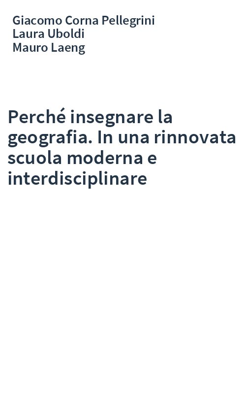 Perché insegnare la geografia. In una rinnovata scuola moderna e interdisciplinare