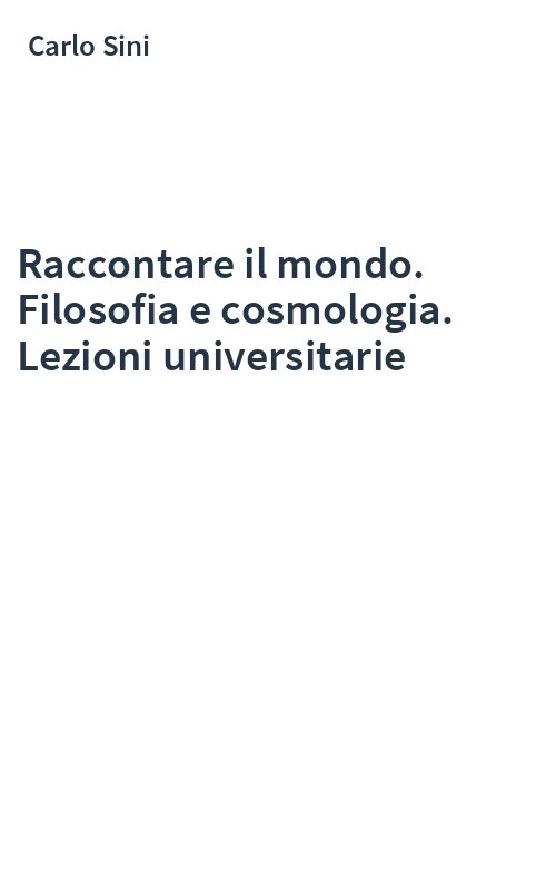 Raccontare il mondo. Filosofia e cosmologia. Lezioni universitarie