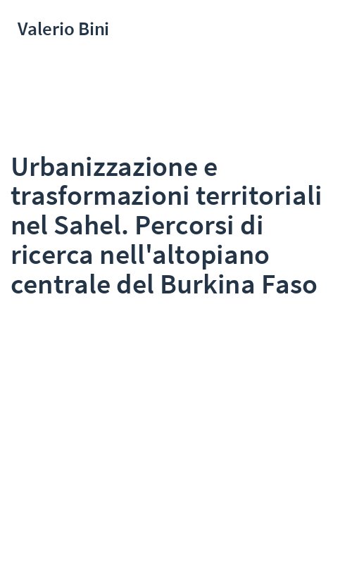 Urbanizzazione e trasformazioni territoriali nel Sahel. Percorsi di ricerca nell'altopiano centrale del Burkina Faso