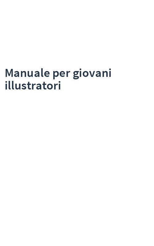 Manuale per giovani illustratori