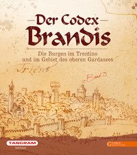 Der Codex Brandis. Die Burgen im Trentino und im Gebiet des oberen Gardasees