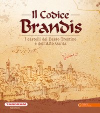Il Codice Brandis. I castelli del Basso Trentino e dell'Alto Garda