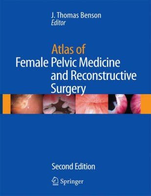 Atlas of Female Pelvic Medicine and Reconstructive Surgery