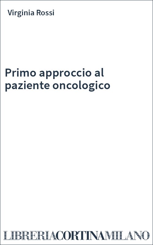Primo approccio al paziente oncologico