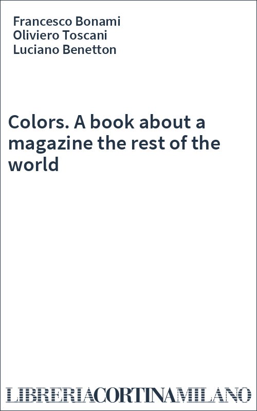 Colors. A book about a magazine the rest of the world