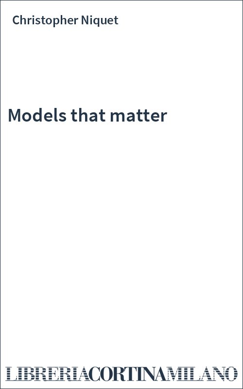 Models that matter