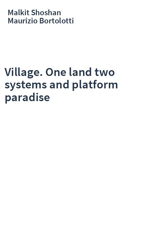 Village. One land two systems and platform paradise