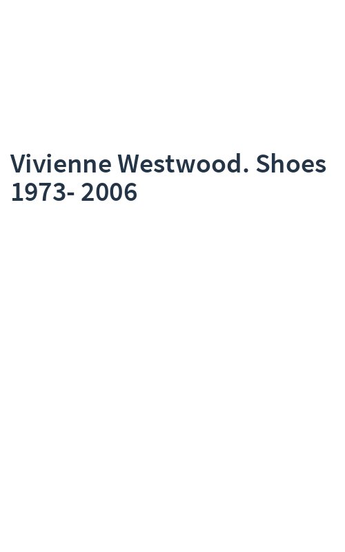 Vivienne Westwood. Shoes 1973-2006