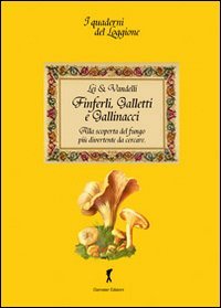 Finferli, galletti e gallinacci. Alla scoperta del fungo più divertente da cercare