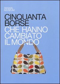 Cinquanta borse che hanno cambiato il mondo