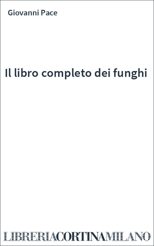 Il libro completo dei funghi