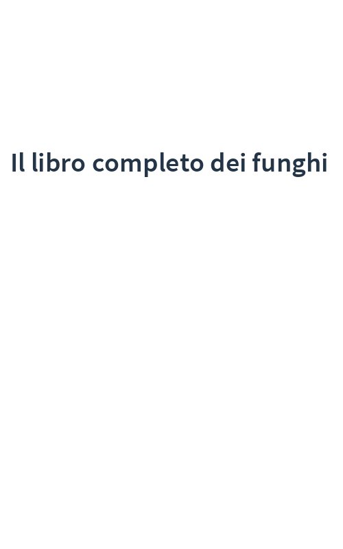 Il libro completo dei funghi