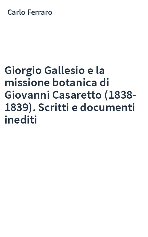 Giorgio Gallesio e la missione botanica di Giovanni Casaretto (1838-1839). Scritti e documenti inediti