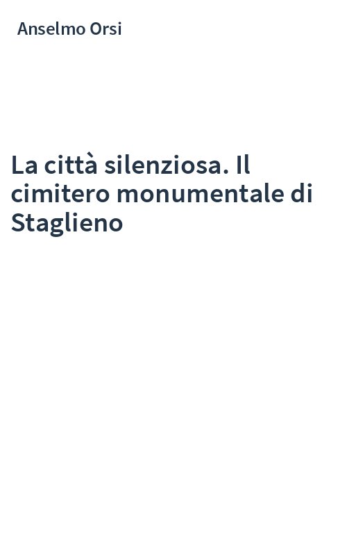 La città silenziosa. Il cimitero monumentale di Staglieno