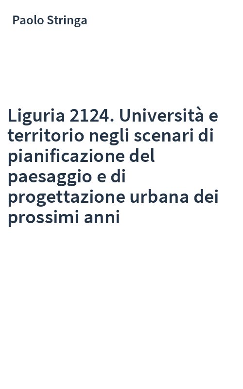 Liguria 2124. Università e territorio negli scenari di pianificazione del paesaggio e di progettazione urbana dei prossimi anni