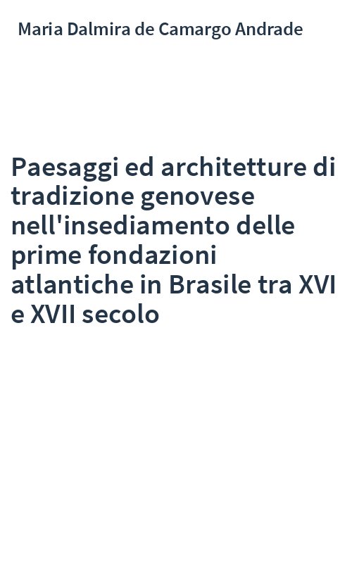 Paesaggi ed architetture di tradizione genovese nell'insediamento delle prime fondazioni atlantiche in Brasile tra XVI e XVII secolo