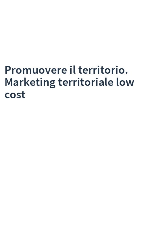 Promuovere il territorio. Marketing territoriale low cost