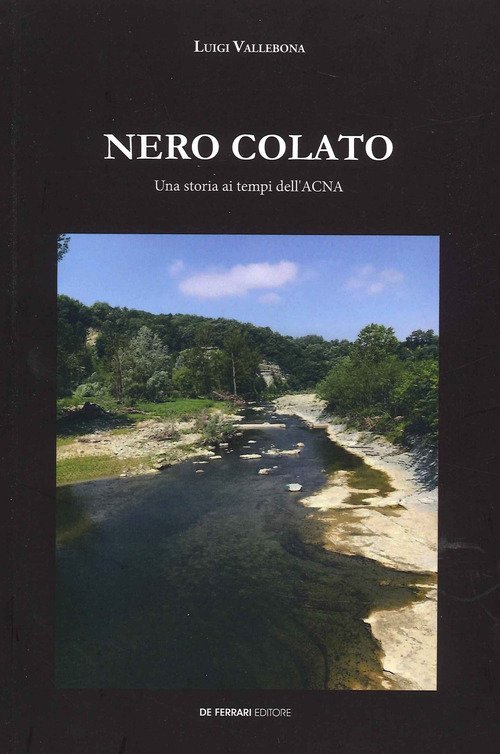 Nero colato. Una storia ai tempi dell'ACNA