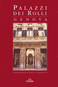 Palazzi dei Rolli, Genova. Patrimonio dell'umanità