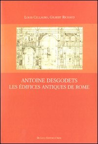 Antoine Desgodets. Les Édifices antiques de Rome