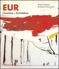Eur. Quartiere di architetture «tradizioni nell'innovazione»