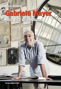 Gabriele Mayer. Una vita di costumi