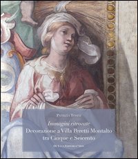Immagini ritrovate decorazione a Villa Peretti Montalto tra Cinque e Seicento