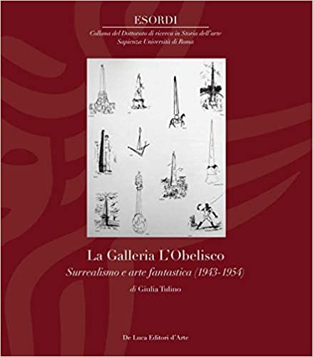 La Galleria L'Obelisco. Surrealismo e arte fantastica (1943-1954)