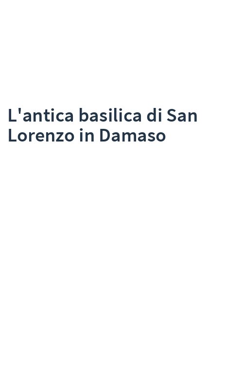L'antica basilica di San Lorenzo in Damaso