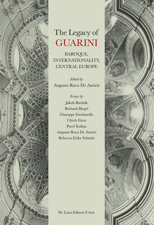 The legacy of Guarini. Baroque, internationality, central Europe