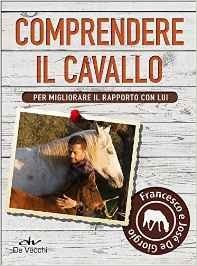 Comprendere il cavallo per migliorare il rapporto con lui