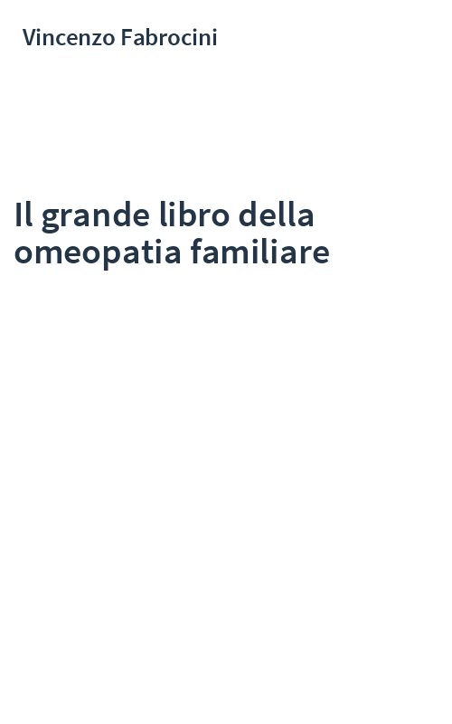 Il grande libro della omeopatia familiare