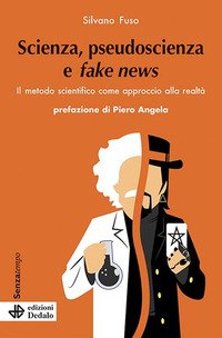 Scienza, pseudoscienza e fake news. Il metodo scientifico come approccio alla realtà