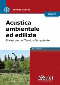 Acustica ambientale ed edilizia. Il manuale del tecnico competente