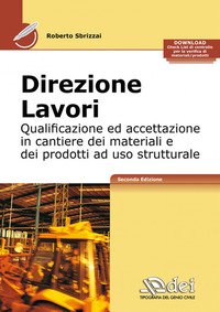 Direzione lavori. Qualificazione ed accettazione in cantiere dei materiali e dei prodotti ad uso strutturale