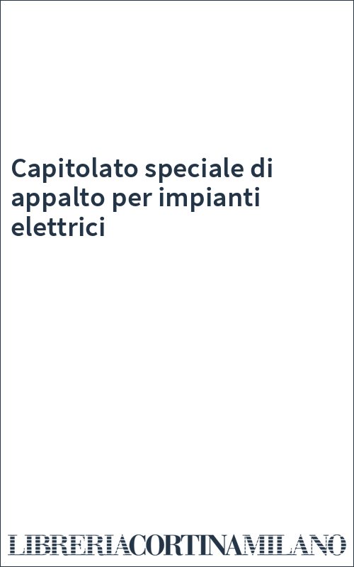 Capitolato speciale di appalto per impianti elettrici